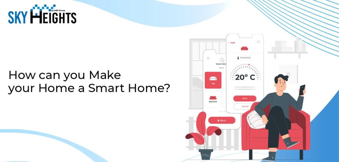 How can you Make your Home a Smart Home?